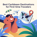 Best Caribbean Destinations for First-Time Travelers